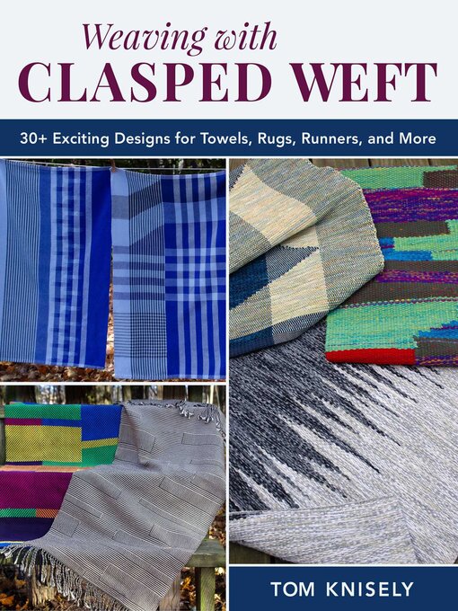 Title details for Weaving with Clasped Weft by Tom Knisely - Available